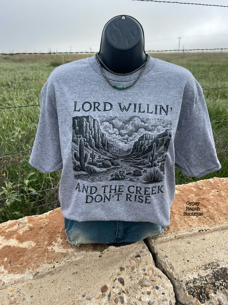 Lord Willin’ & The Creek Don’t Rise Tee - Also in Plus Size