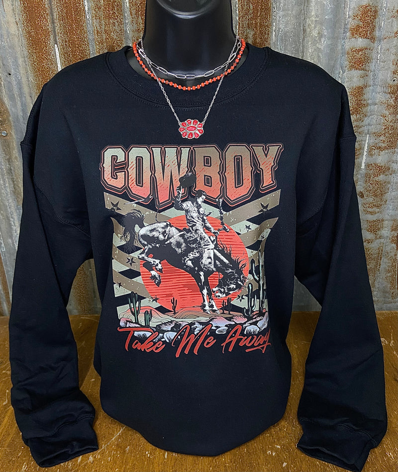 Cowboy Take Me Away on Black Sweatshirt - Also in Plus Size