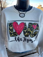 Love Like Jesus Leopard Sweatshirt - Also in Plus Size