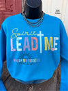 Spirit Lead Me Where My Trust Is W/out Borders Sweatshirt - Also in Plus Size