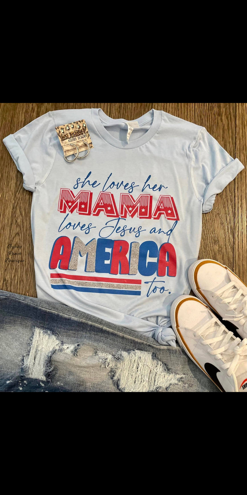 She loves her Mama, Jesus & America Top - Also in Plus Size