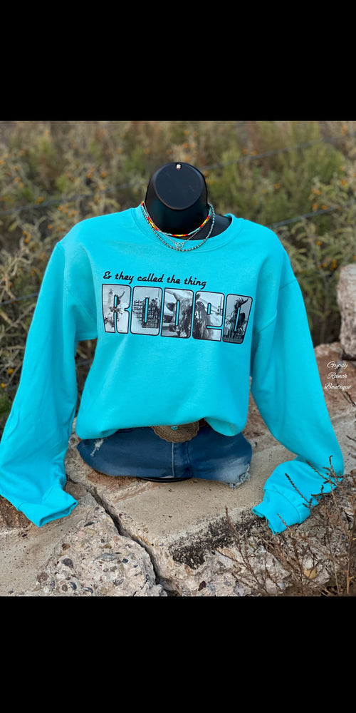 They Call The Thing RODEO Sweatshirt - Also in Plus Size